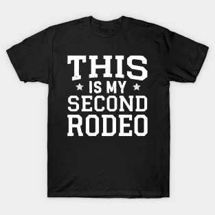 "This is my second rodeo." in plain white letters T-Shirt